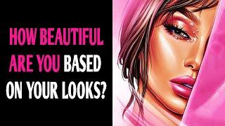 HOW BEAUTIFUL ARE YOU BASED ON YOUR LOOKS?PRETTY or STUNNING? Magic Quiz - Pick One Personality Test