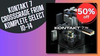 Native Instruments Kontakt 7 Crossgrade from Komplete Select 10-14 Sale - 50% Off 