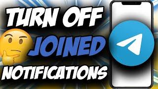 How to Turn OFF Telegram New Member Joined Message & Turn OFF Contact Joined Telegram Notifications