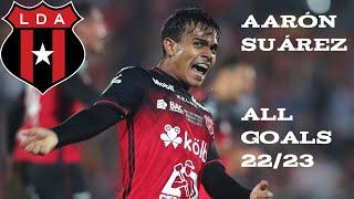 Aarón Suárez All 8 Goals LD Alajuelense  | Primera División Clausura 2022/2023