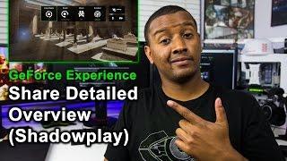 NVIDIA GeForce Experience 3.0 Share Detailed Walkthrough | Shadowplay