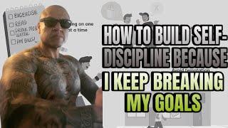 How To Build Self-Discipline, Because I Keep Breaking My Goals | You Don’t Want It Bad Enough