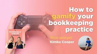 How to gamify your bookkeeping practice with Kimba Cooper