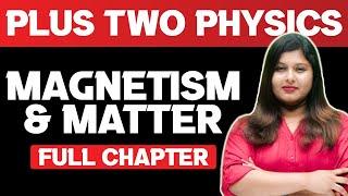 Plus Two Physics | Magnetism And Matter | Full Chapter | Exam Winner Plus Two