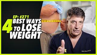 Ep:271 THE FOUR BEST WAYS TO LOSE WEIGHT - by Robert Cywes