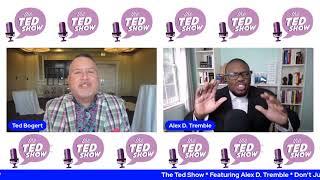 The Ted Show Episode 1222 with Alex D. Tremble