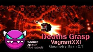 [Not rated medium demon] Deaths Grasp by VagrantXXI — Geometry Dash 2.1.