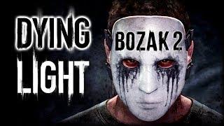 Dying Light - Стая Бозака 2 - (Бозак, я иду за тобой!)