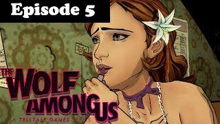 The Wolf Among Us - Episode 5 | Playthrough Part 3 |