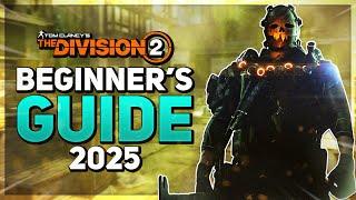 The Division 2 Beginners Guide 2025 for NEW & RETURNING PLAYERS...