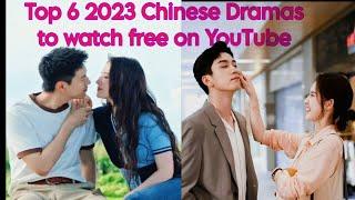 TOP 6 2023 Chinese Dramas to watch on YouTube for free with English subtitle