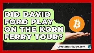 Did David Ford Play on the Korn Ferry Tour? | The Golf Xpert News