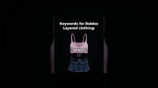 keywords for layered roblox clothes #layeredclothing #robloxclothing #robloxclothes #trending #urban