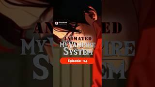 My Vampire System Animated | Episode 4 | Full Series | Pocket FM