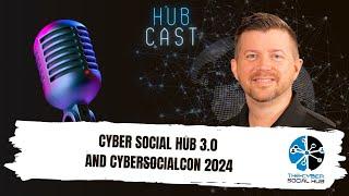 I'm EXCITED to Introduce Cyber Social Hub 3.0 and CyberSocialCon 2024!