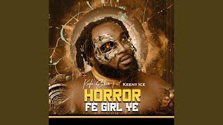 Horror fe girl ye (feat. Keeny Ice)