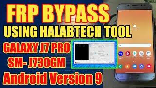 SM-J730GM (J7 PRO) ANDROID VERSION 9 FRP BYPASS USING HALABTECH TOOL