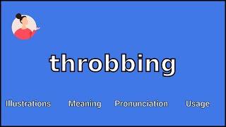 THROBBING - Meaning and Pronunciation