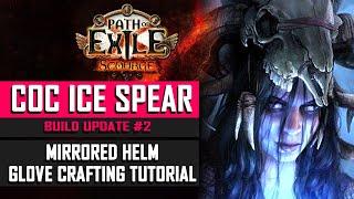 [POE 3.16] CoC Ice Spear Extreme High End Build Update: Mirrored helm, Glove Crafting Tutorial