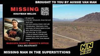 MISSING MAN Khayman Welch | Last Seen In Arizona's Superstition Mountains