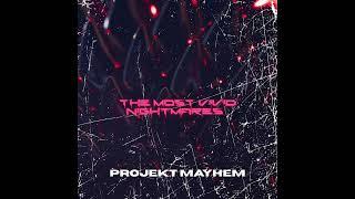 The Most Vivid Nightmares - "PROJEKT MAYHEM" [Official Audio]