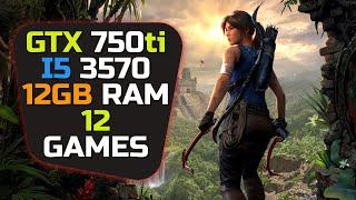 GTX 750 ti + I5 3570 & 12gb Ram - Test In 12 Games