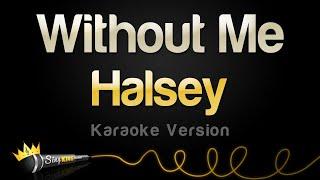 Halsey - Without Me (Karaoke Version)