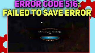 How To Fix Error Code 516: Failed to Save Error in Baldur’s Gate 3 | Failed to Save Error in BG3