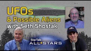 UFOs and Possible Aliens, with Seth Shostak – StarTalk All-Stars