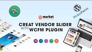 Create Vendor Slider with WCFM Multivendor Plugin | WPThemeGo Elementor WordPress Theme