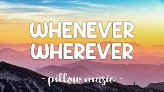 Whenever, Wherever - Shakira (Lyrics) 