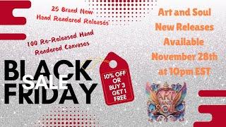 Art and Soul New Releaes!! 25 Brand NEW Canvases for Black Friday Including a Sale!!