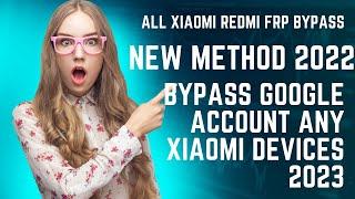 ALL XIAOMI REDMI FRP BYPASS NEW METHOD 2022 BYPASS GOOGLE ACCOUNT ANY XIAOMI DEVICES 2023