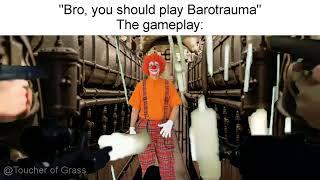 "Bro, you should play Barotrauma" - Barotrauma meme