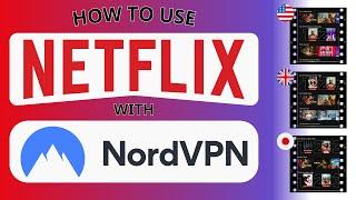 How to Watch Netflix with NordVPN: Expert Advice + Servers that Actually Work