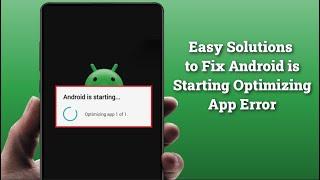 How to Fix Android Is Starting Optimizing App Error | Easy Solutions