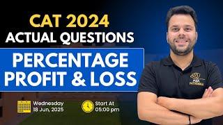 CAT 2025 | Percentage and Profit & Loss Actual CAT Questions | Udit Saini | MBA Pathshala #cat2025