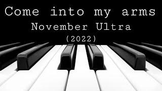 Come into my arms - November Ultra (2022)