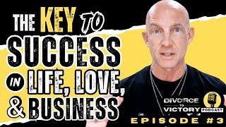 DON’T START DATING AGAIN WITHOUT THIS KEY to Success in Life, Love, & Business- Kevin Ray Ward