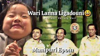 Wari Lanna Ligadouni  ||  Manipuri Epom Full Comedy ||  @ManipuriPhijangWari