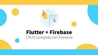 Flutter + Firebase: CRUD Completo en Firestore