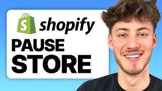 How To Pause Shopify Store (2024)