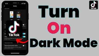 How To Turn On Dark Mode On TikTok - 2023