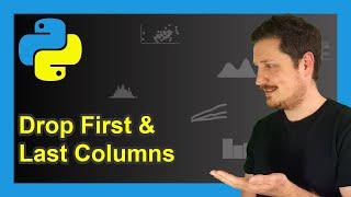 Drop First & Last N Columns from pandas DataFrame in Python (2 Examples) | Select & Remove Variables