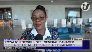 Royalton Negril Hotel General Manager Suspended, Staff Gets Increased Salaries | TVJ News