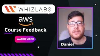 Feedback about Whizlabs - Daniel