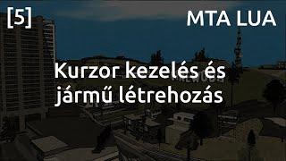 MTA LUA [5] - Kurzor kezelés és jármű létrehozás