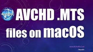 Accessing AVCHD .MTS Files on macOS