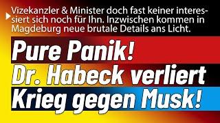 Pure Panik. Dr. Habeck auf dem fallenden Ast. Zudem: Neue schreckliche Details zu #Magedeburg