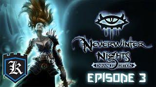 Neverwinter Nights Enhanced Edition - Episode 03 [Sharwyn]